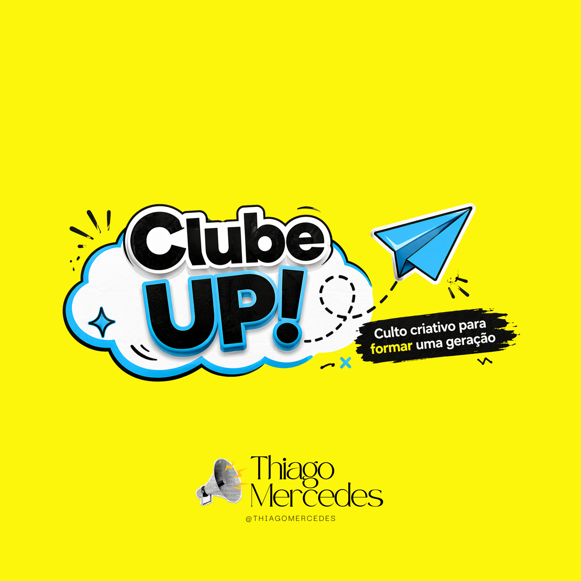 Clube UP! — Culto criativo para formar uma geração